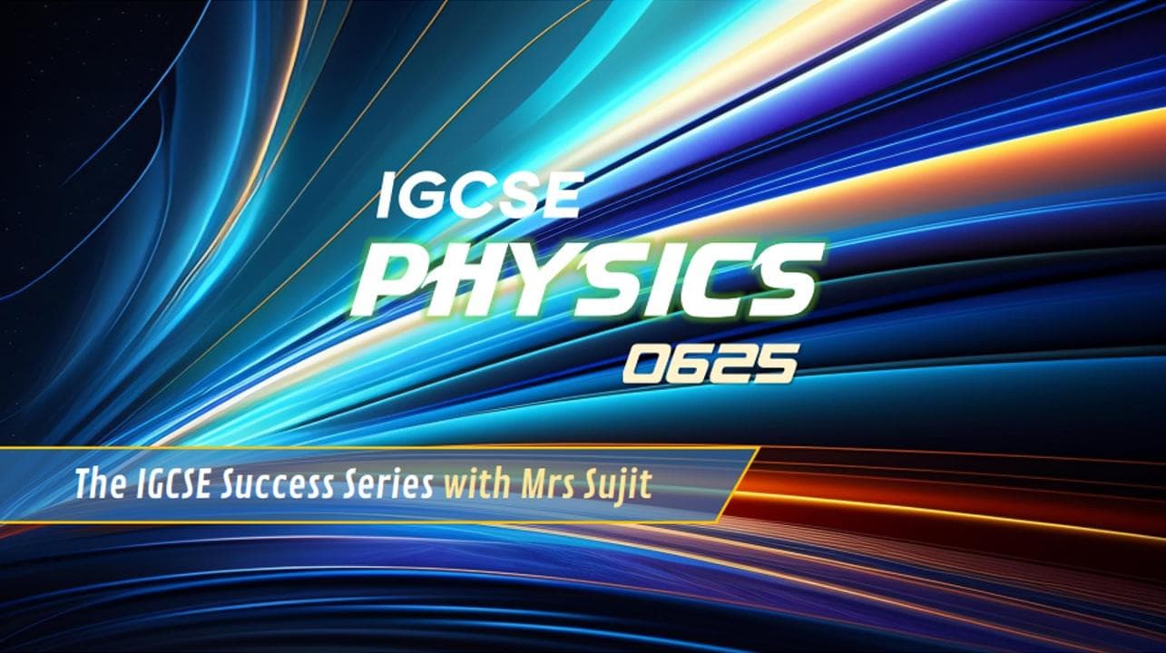 Physics IGCSE (0625)