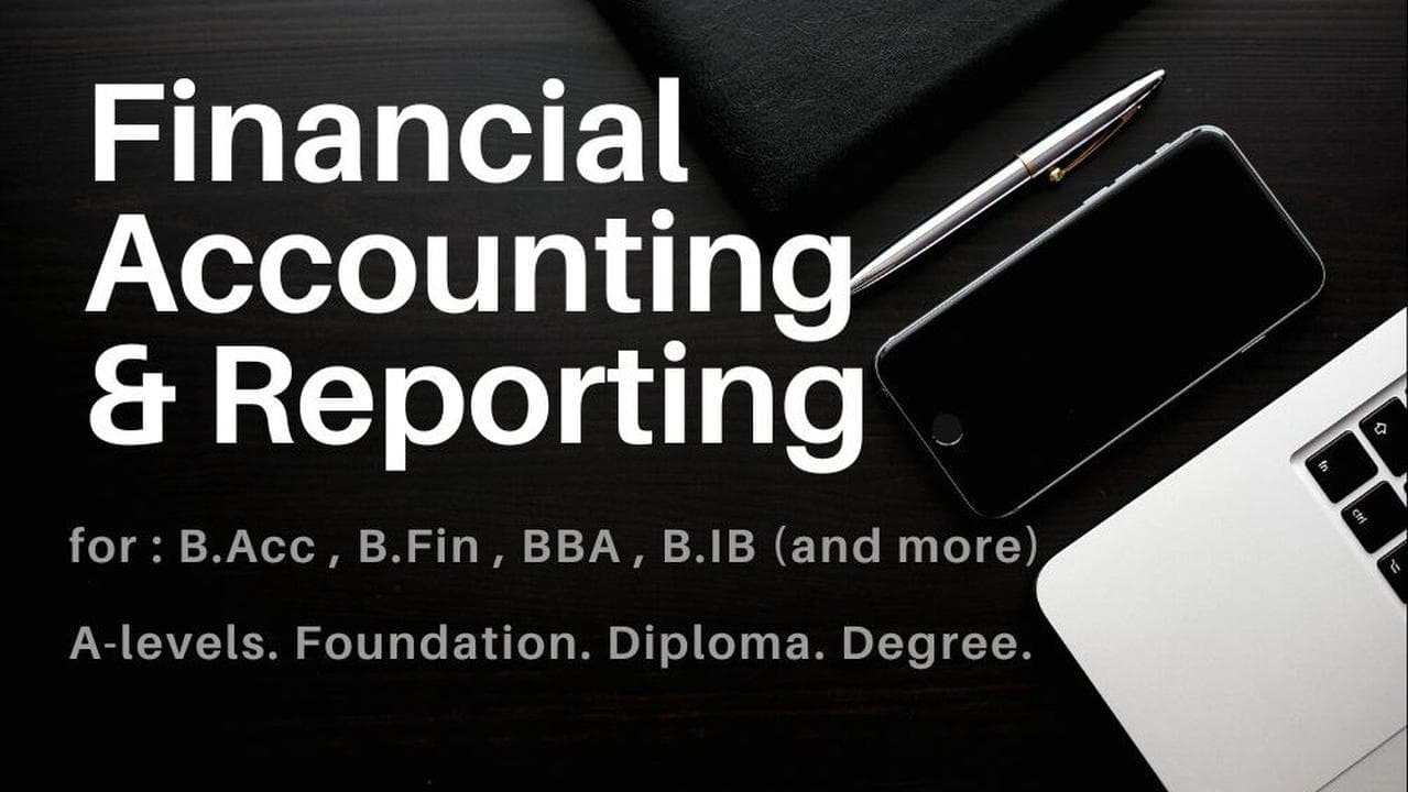 FINANCIAL ACCOUNTING & REPORTING: FUNDAMENTALS TO ADVANCED