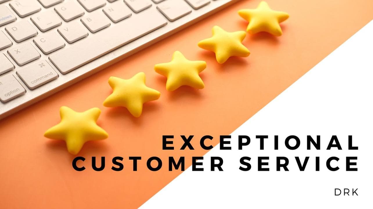 Exceptional Customer Service